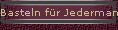 Basteln f�r Jedermann