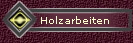 Holzarbeiten