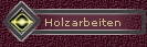 Holzarbeiten